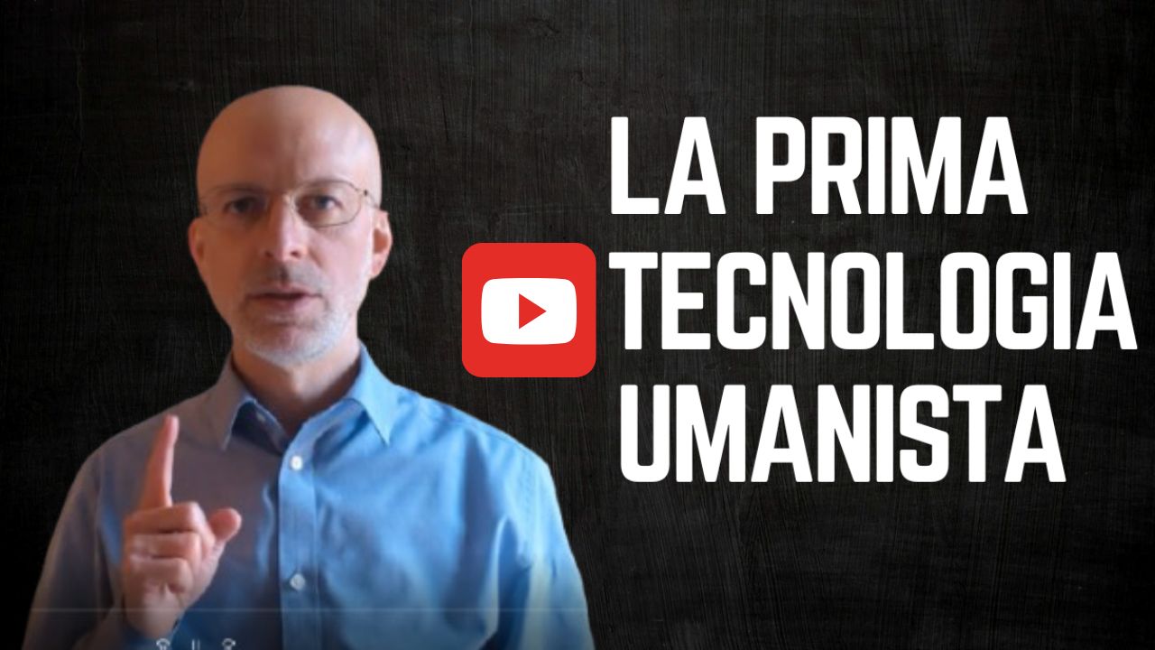 La Prima Tecnologia Umanista